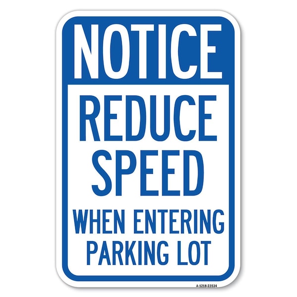 Signmission Notice-Reduce Speed When Entering Park Heavy-Gauge Aluminum Sign, 12" x 18", A-1218-23534 A-1218-23534 - main